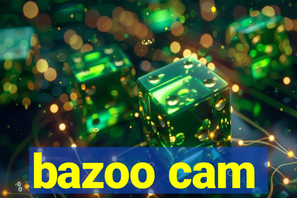 bazoo cam